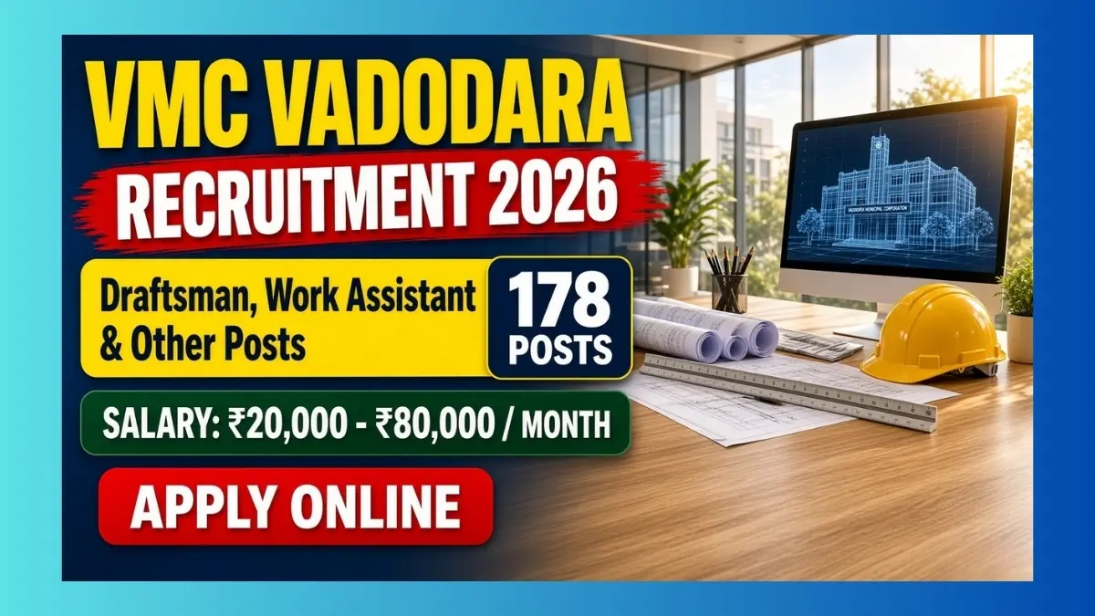VMC Vadodara Work Assistant and Draftsman recruitment 2026 for 178 contract posts