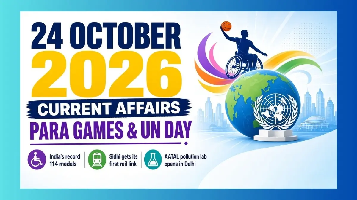 24 October 2026 current affairs: India records 114 medals at Asian Para Games; UN Day marks 81st anniversary