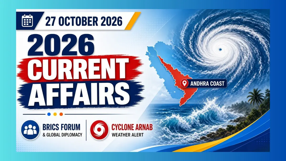 27 October 2026 current affairs: BRICS Forum adopts Joint Declaration and Cyclone Arnab approaches Andhra coast with 125-135 kmph winds.