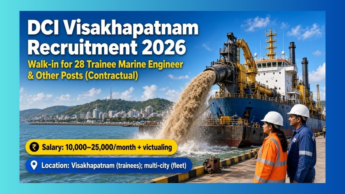 DCI Visakhapatnam walk-in recruitment 2026 for trainee marine engineer and other posts
