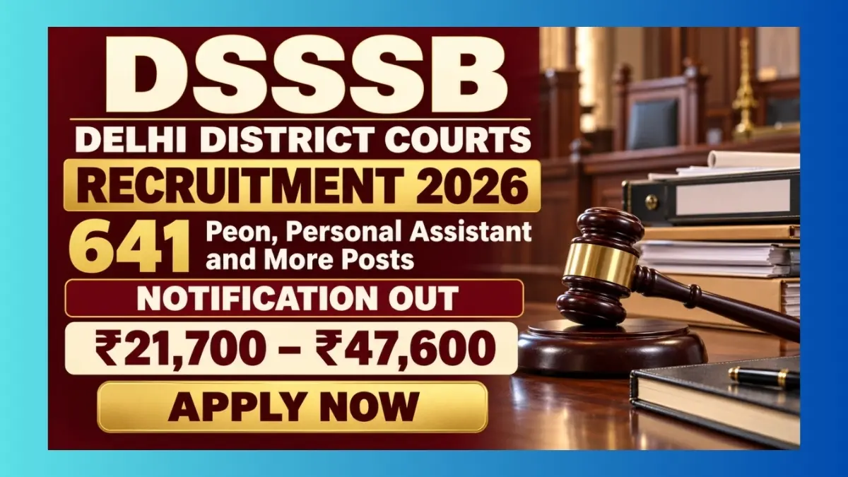 DSSSB Delhi District Courts Recruitment 2026 notification for 641 SPA, PA and JJA posts