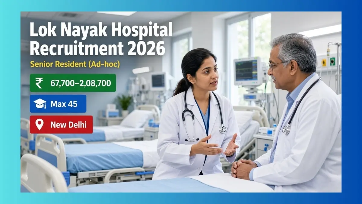 Lok Nayak Hospital Delhi Senior Resident Recruitment 2026 walk-in for ad-hoc posts