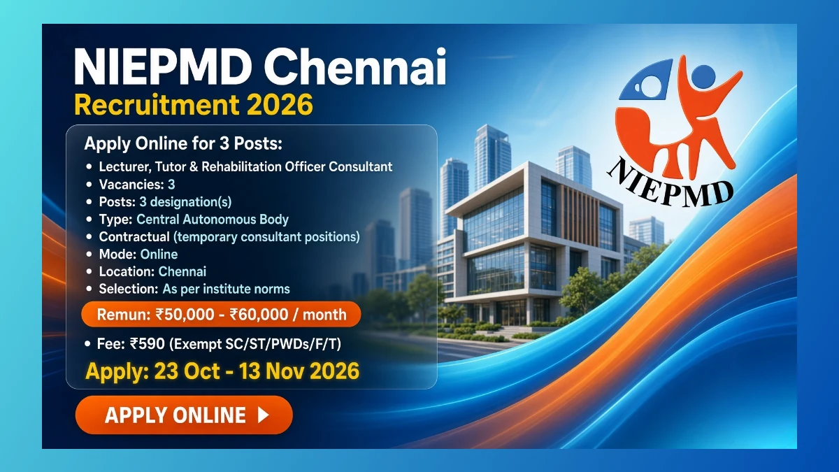NIEPMD Chennai recruitment 2026 for 3 temporary consultant posts including lecturer and tutor