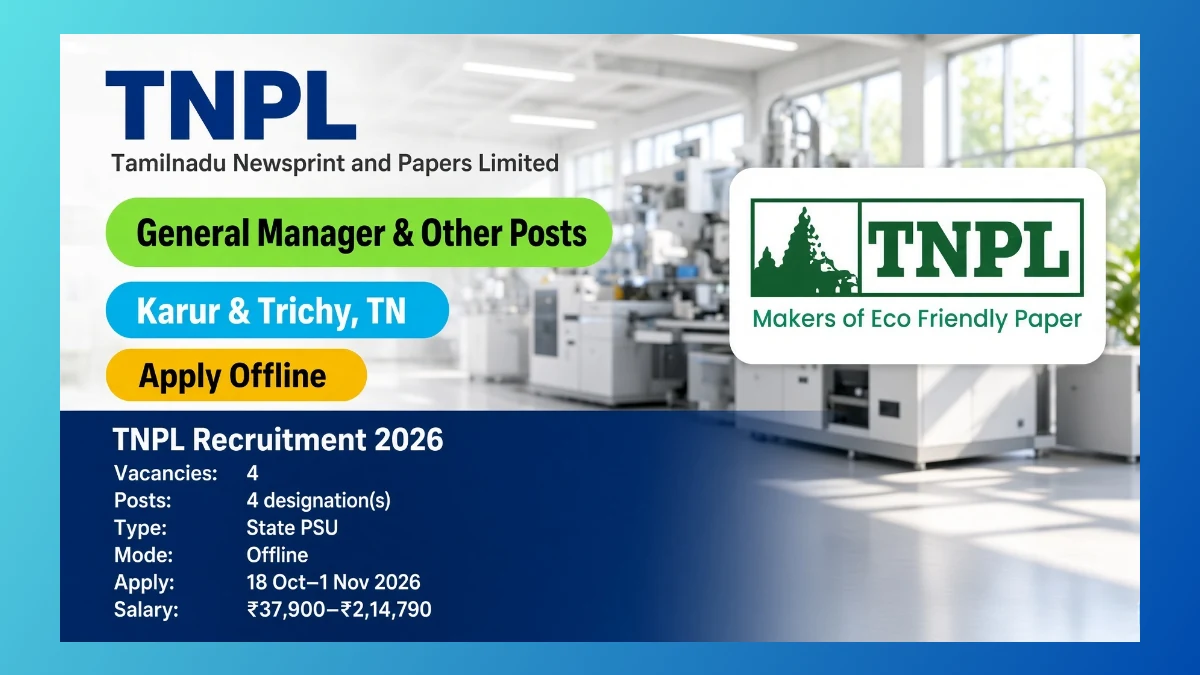 TNPL recruitment 2026 for General Manager and other senior posts at Karur and Trichy